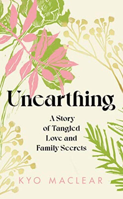 

Unearthing by Kyo Maclear -Hardcover