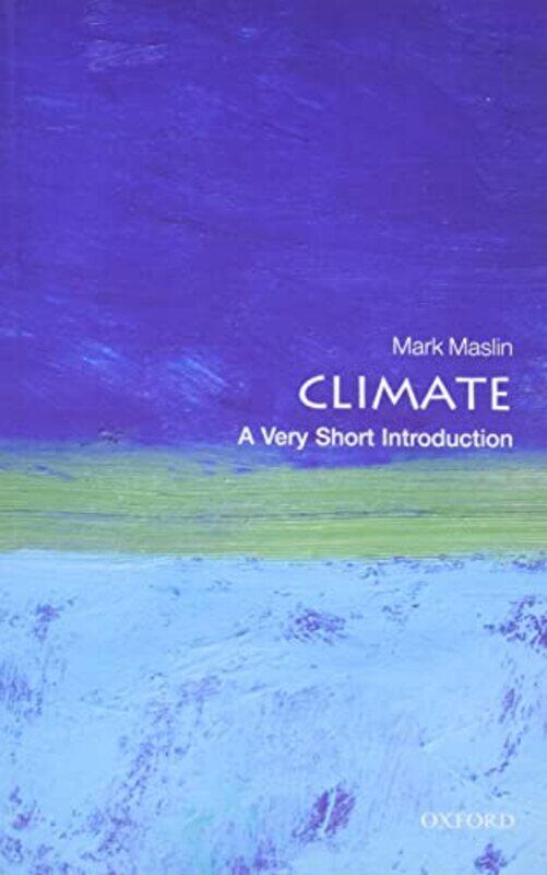 

Climate A Very Short Introduction by Mark Department of Geography, University College London Maslin-Paperback