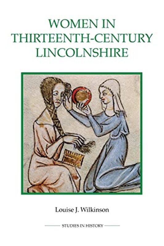 

Women in ThirteenthCentury Lincolnshire by Louise J Wilkinson-Paperback