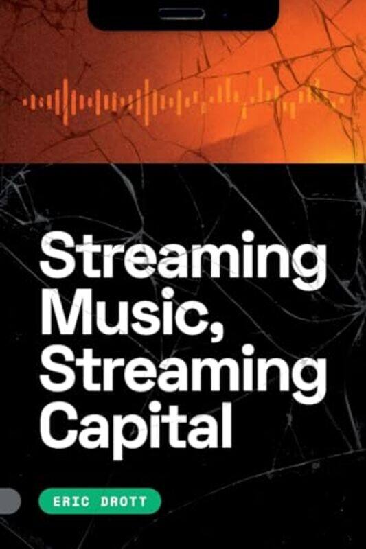 

Streaming Music Streaming Capital by Eric Drott-Paperback