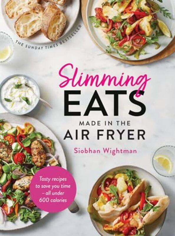 

Slimming Eats Made In The Air Fryer Tasty Recipes To Save You Time All Under 600 Calories,Hardcover By Wightman, Siobhan