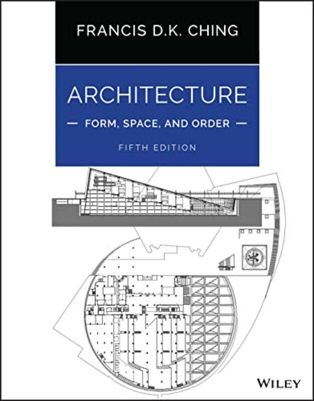 Architecture: Form, Space, And Order,Paperback by Francis D. K. Ching (University Of Washington, Seattle, Wa)