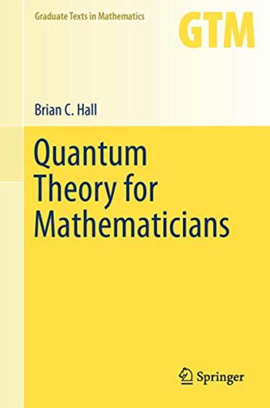 

Quantum Theory for Mathematicians by Seymour Chwast-Hardcover