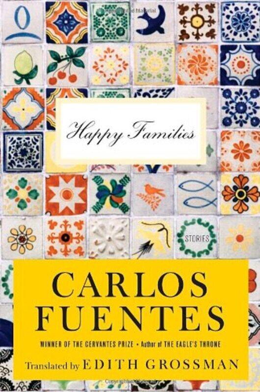 

Happy Families: Stories, Hardcover, By: Carlos Fuentes