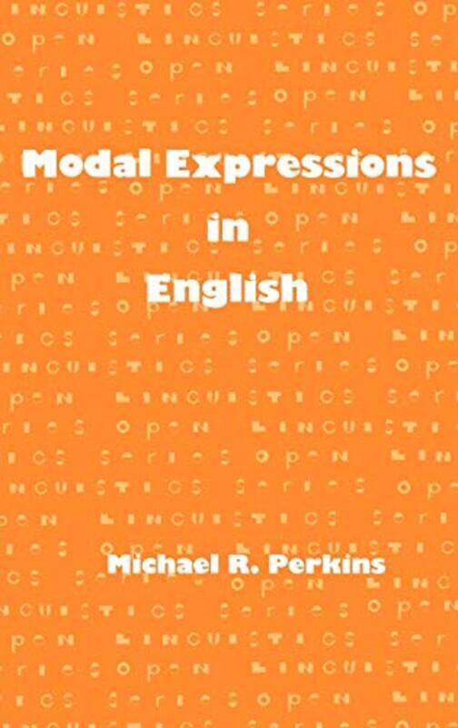 

Modal Expressions in English by Matthew W Wilson-Hardcover