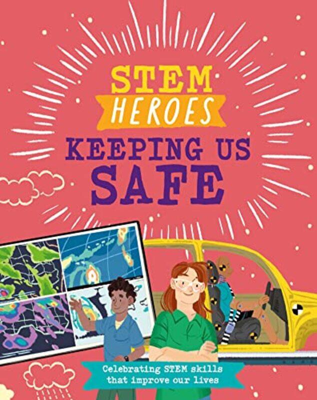 

STEM Heroes: Keeping Us Safe by Tom JacksonRea Zhai -Hardcover