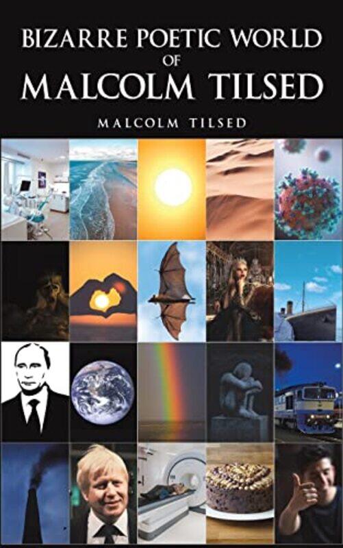 

Bizarre Poetic World Of Malcolm Tilsed by Malcolm Tilsed-Paperback