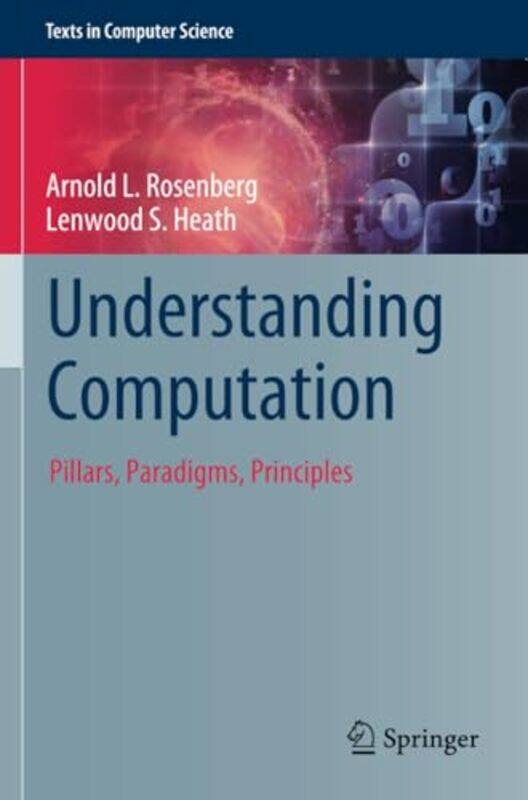 

Understanding Computation by Arnold L RosenbergLenwood S Heath-Paperback