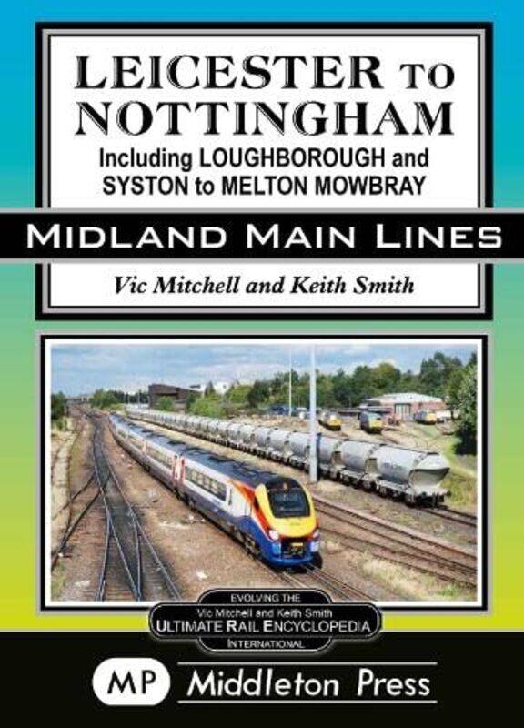 

Leicester To Nottingham by Vic Mitchell-Hardcover