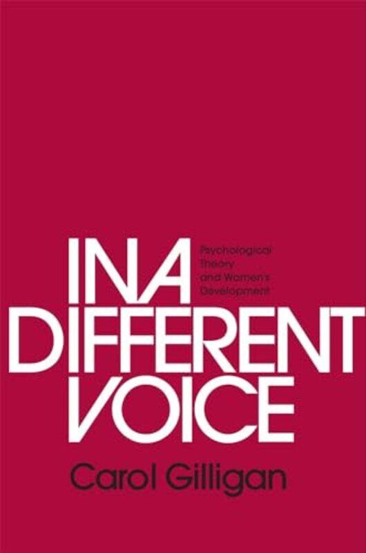 

In A Different Voice by Carol Gilligan-Paperback