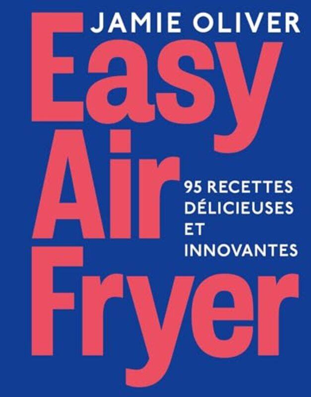 

Easy Airfryer By Jamie Oliver by Jamie Oliver , Paperback
