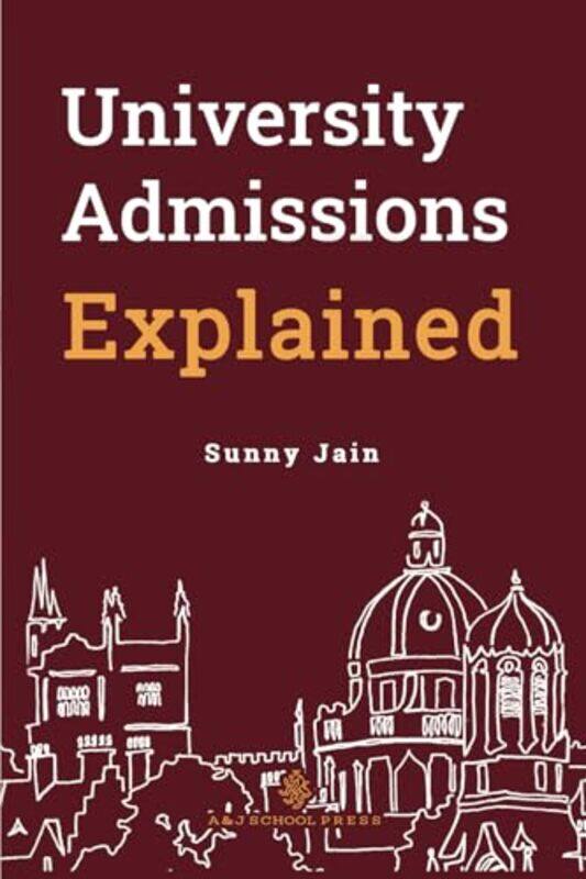 

University Admissions Explained by Jain, Sunny - Paperback