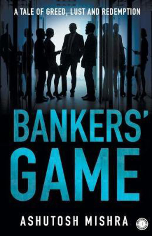 

Bankers' Game, Paperback Book, By: Ashutosh Mishra