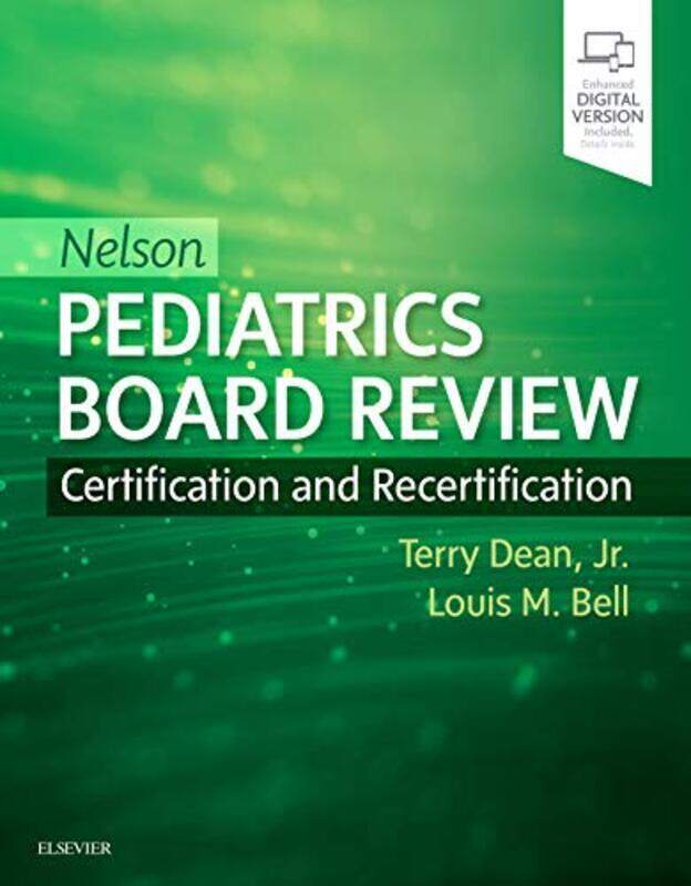 

Nelson Pediatrics Board Review: Certification and Recertification,Paperback,By:Dean, Jr., Terry (Children's National Medical Center in Washington, DC)