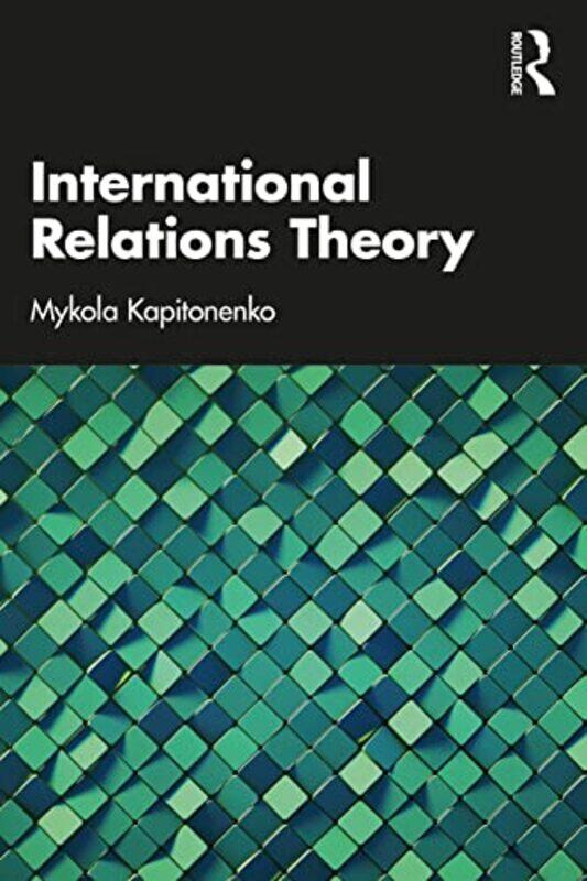 

International Relations Theory by Mykola Kapitonenko-Paperback