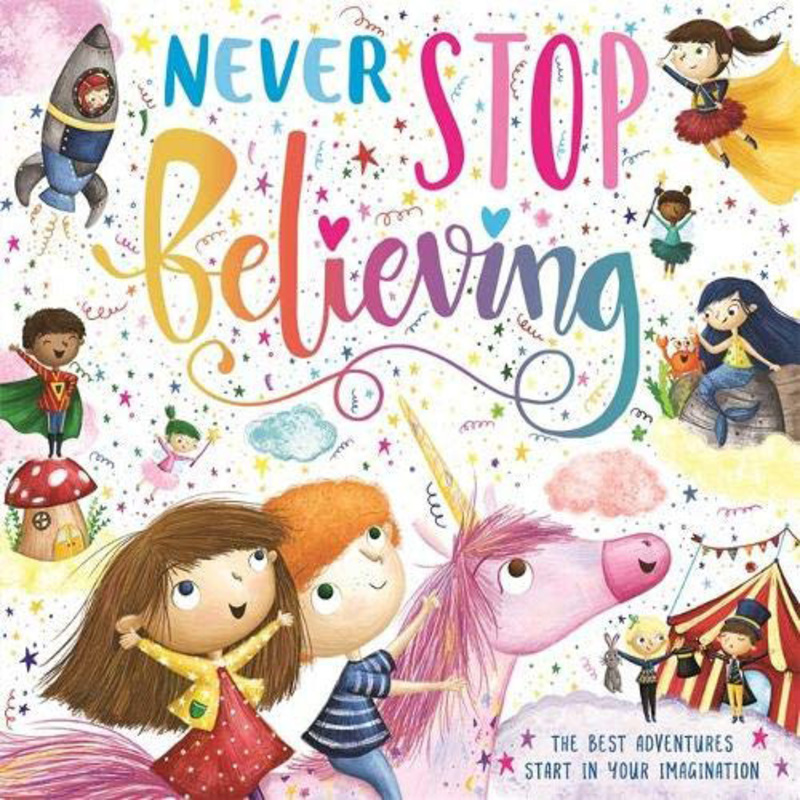 Never Stop Believing, Paperback Book, By: Igloo Books