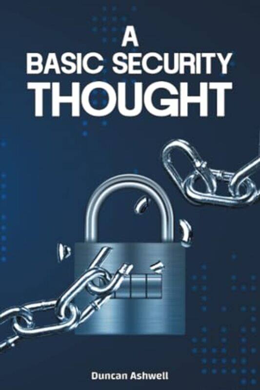 

A Basic Security Thought by Duncan Ashwell-Paperback