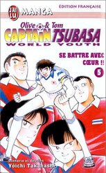CAPTAIN TSUBASA WORLD YOUTH  T5 - SE BATTRE AVEC LE COEUR !!,Paperback,By:TAKAHASHI YOICHI