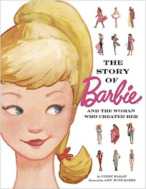 

The Story of Barbie and the Woman Who Created Her Barbie Hardcover by Eagan, Cindy - Bates, Amy