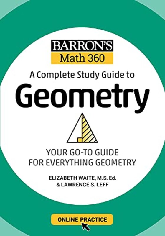 

Barron's Math 360: A Complete Study Guide to Geometry with Online Practice,Paperback,By:Leff, Lawrence S. - Waite, Elizabeth