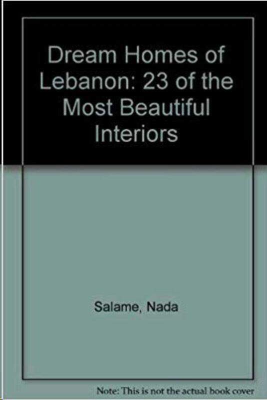 

Dream Homes Of Lebanon, Hardcover Book, By: Nada Salame Nour Abillama