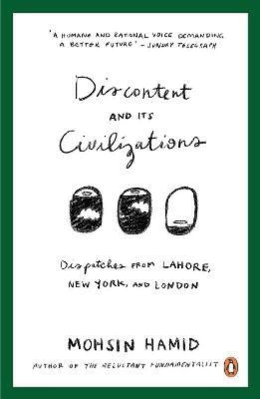 

^(D) Discontent and Its Civilizations: Dispatches from Lahore, New York and London.paperback,By :Mohsin Hamid