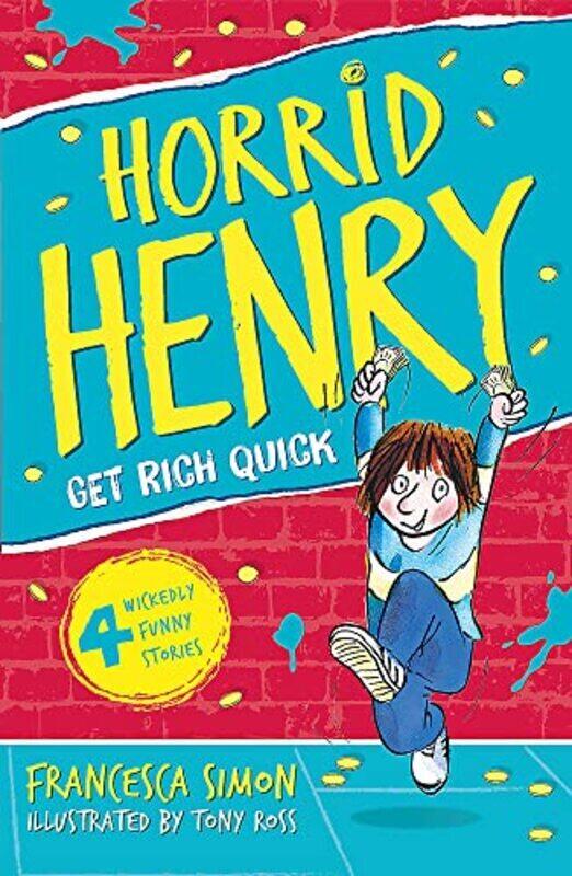 

Horrid Henry gets rich quick , Paperback by Francesca Simon