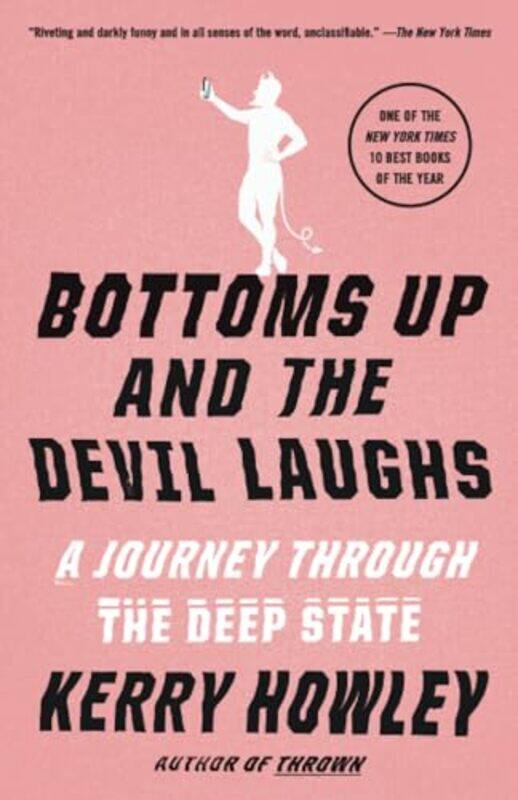 

Bottoms Up and the Devil Laughs by Kerry Howley -Paperback