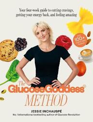 The Glucose Goddess Method,Paperback, By:Jessie Inchauspe