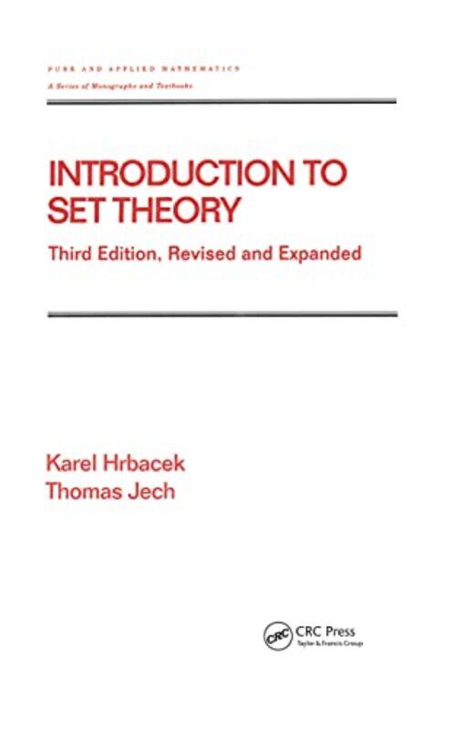 

Introduction To Set Theory Revised And Expanded by Karel (City College of New York, USA) HrbacekThomas (Pennsylvania State University, State College,