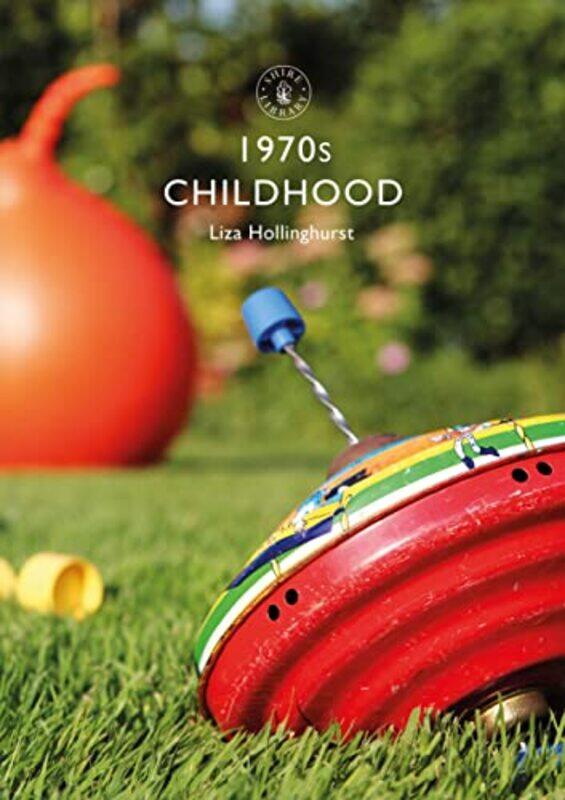 

1970s Childhood by Liza Hollinghurst-Paperback