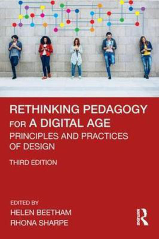 

Rethinking Pedagogy for a Digital Age: Principles and Practices of Design, Paperback Book, By: Helen Beetham