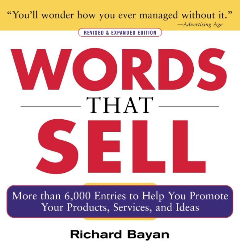 

Words that Sell, Revised and Expanded Edition: The Thesaurus to Help You Promote Your Products, Serv