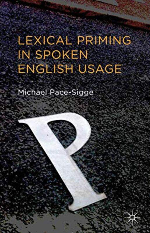 

Lexical Priming in Spoken English Usage by Oxford Dictionaries-Hardcover