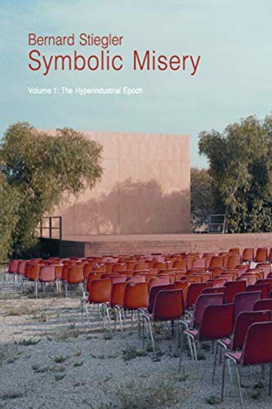 

Symbolic Misery Volume 1 by Bernard Pompidou Centre, France Stiegler-Paperback