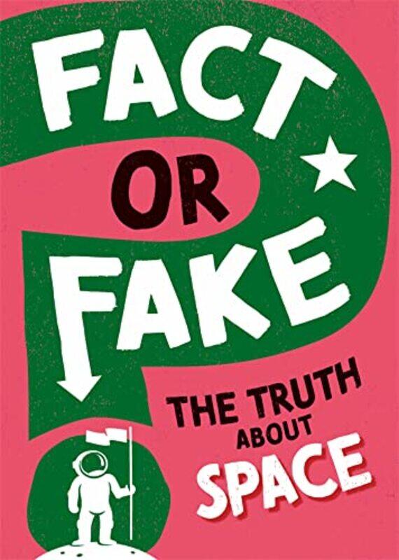 

Fact or Fake The Truth About Space by Jessica L WhiteKevin N Sheth-Hardcover