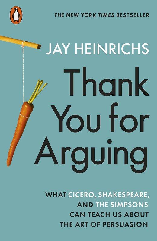 

Thank You for Arguing, Paperback Book, By: Jay Heinrichs