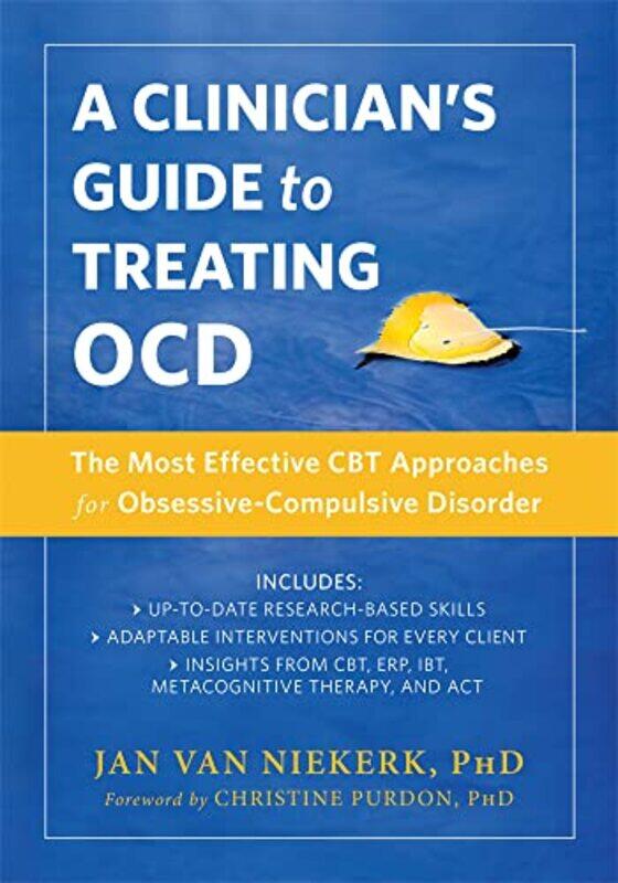 

A Clinicians Guide To Treating Ocd The Most Effective Cbt Approaches For Obsessivecompulsive Diso by Niekerk, Jan Van - Purdon, Christine - Paperback
