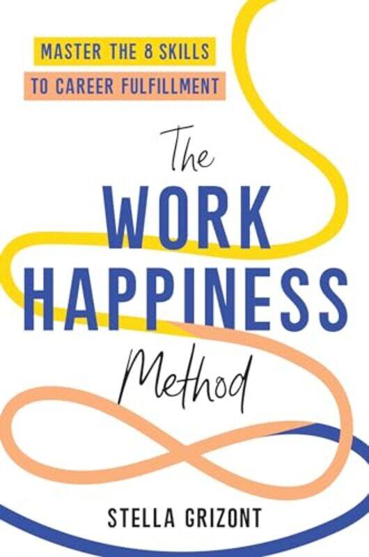 

The Work Happiness Method by Stella Grizont -Paperback