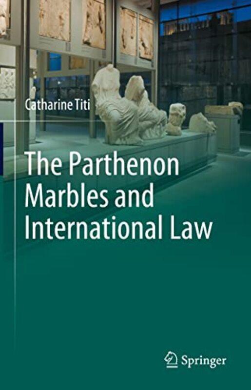 

The Parthenon Marbles and International Law by John Lesley-Hardcover