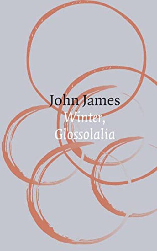 

Winter Glossolalia by John James-Paperback