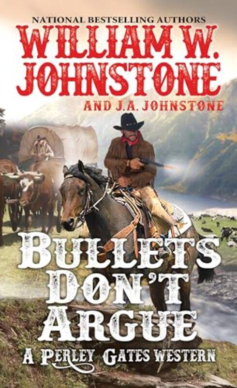 

Bullets Don’t Argue by William W JohnstoneJA Johnstone-Paperback