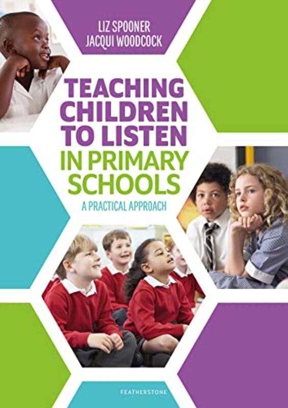 Teaching Children To Listen In Primary Schools by Liz SpoonerJacqui Woodcock-Paperback