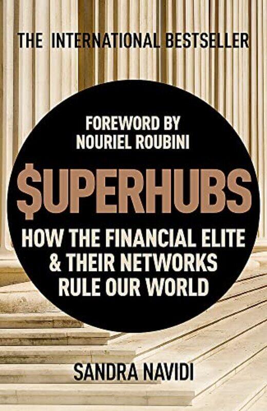 

SuperHubs: How the Financial Elite and Their Networks Rule our World , Paperback by Sandra Navidi