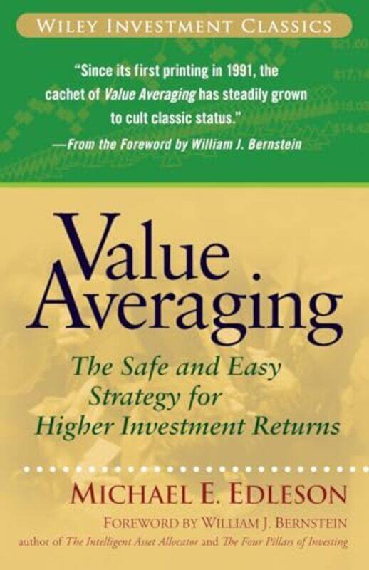 

Value Averaging The Safe and Easy Strategy for Higher Investment Returns by Edleson, Michael E. - Bernstein, William J. Paperback