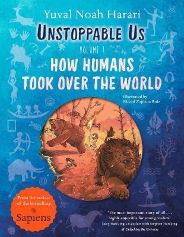 

Unstoppable Us, Volume 1: How Humans Took Over the World, from the author of the multi-million bests,Hardcover, By:Zaplana Ruiz, Ricard - Harari, Yuva