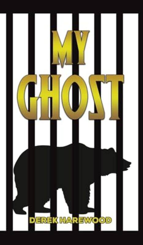 

My Ghost by Derek Harewood-Hardcover