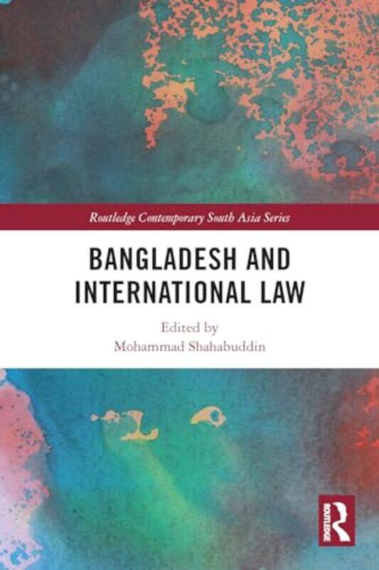 

Bangladesh and International Law by Mohammad Shahabuddin-Paperback