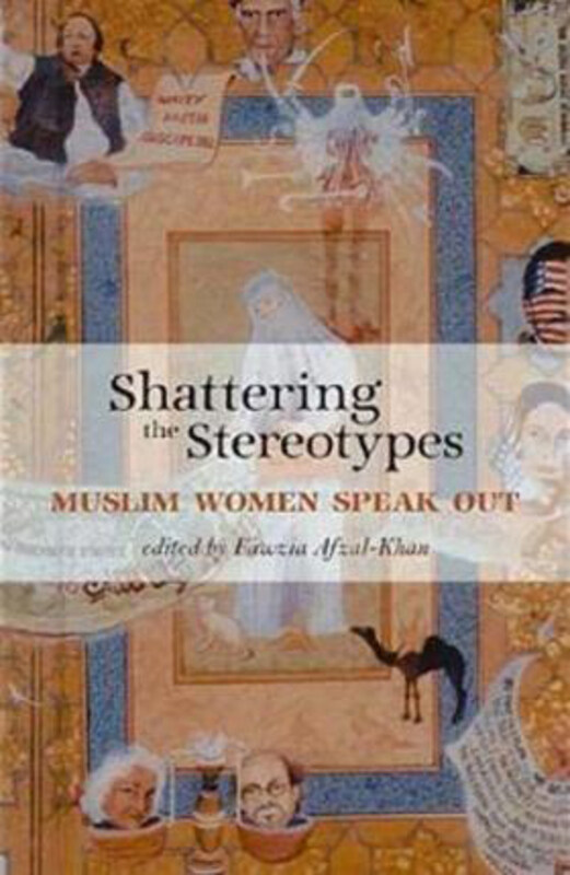 

Shattering the Stereotypes: Muslim Women Speak Out, Paperback Book, By: Nawal El Saadawi