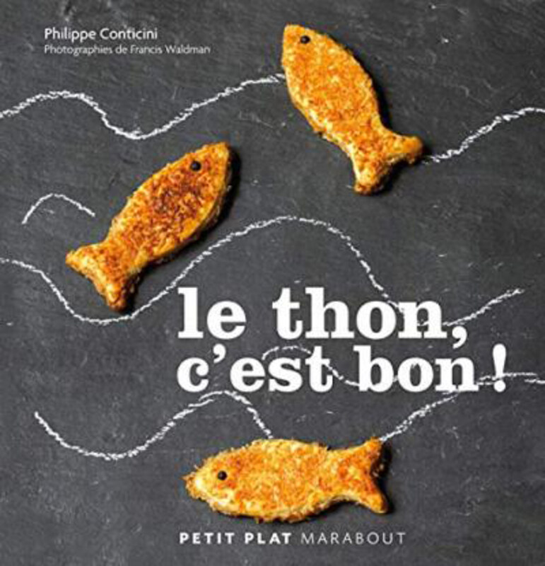 

Le thon, c'est bon !, By: Philippe Conticini